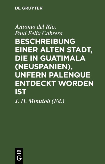 Beschreibung einer alten Stadt, die in Guatimala (Neuspanien), unfern Palenque entdeckt worden Ist