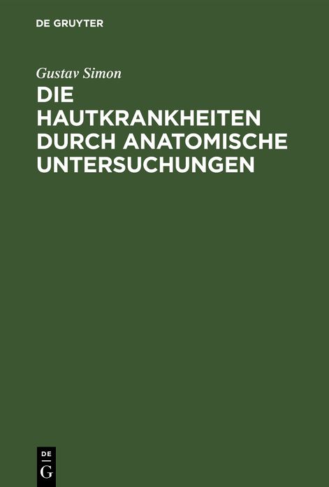 Die Hautkrankheiten durch anatomische Untersuchungen Erläuterterl