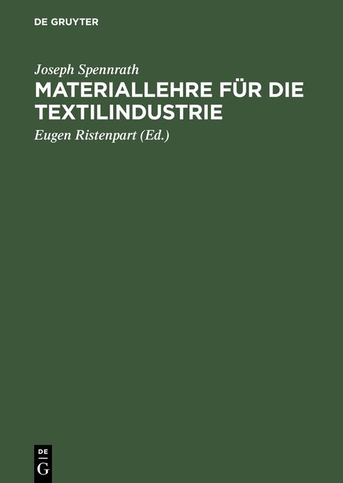 Materiallehre fur die Textilindustrie: Rohstoffe, Herstellung u. Untersuchung der Gespinste