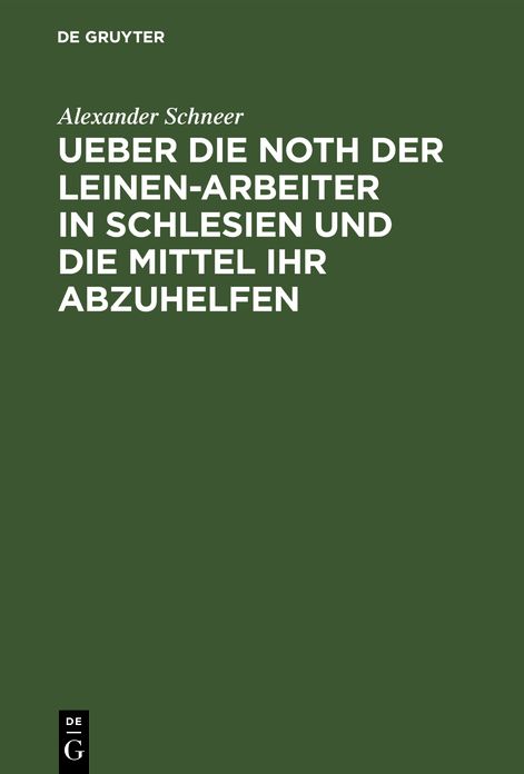 Ueber die Noth der Leinen-Arbeiter in Schlesien und die Mittel ihr Abzuhelfen: Ein Bericht an das Comité des Vereins zur Abhilfe der Noth unter den Webern und Spinnern in Schlesien, unter Benutzung der amtlichen Quellen des Königl. Ober-Präsidii und des K