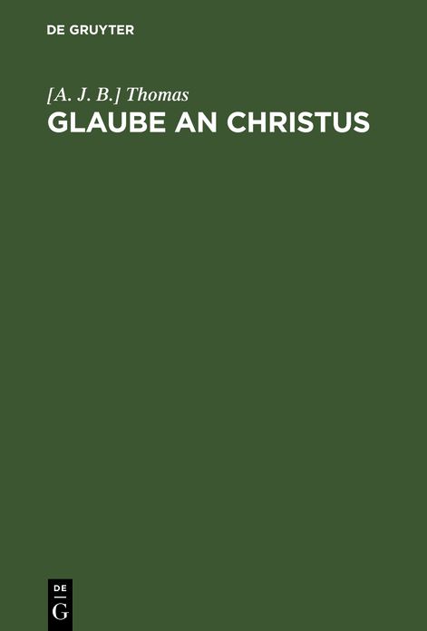 Glaube an Christus: Eine Sammlung von Predigten