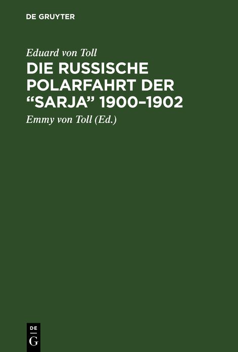 Die russische Polarfahrt der Sarja 1900 - 1902: Aus den hinterlassenen Tagebüchern