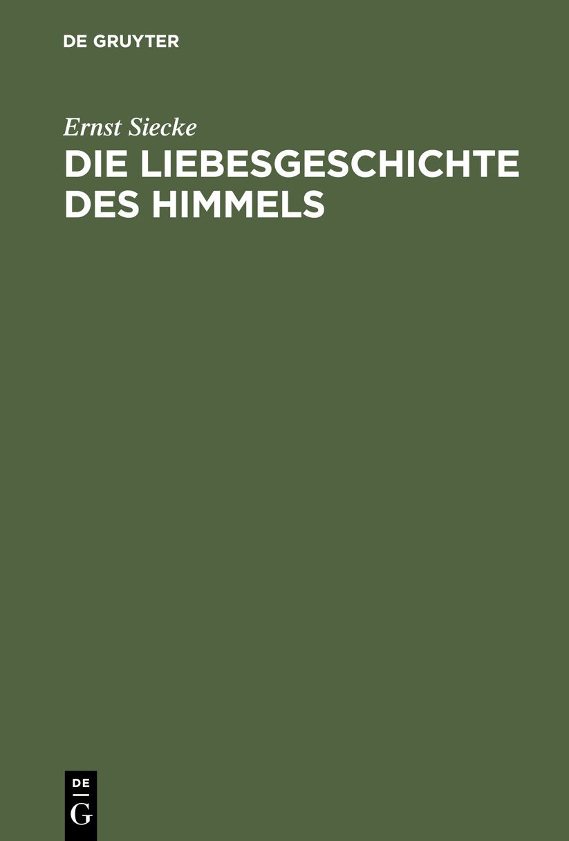 Die Liebesgeschichte des Himmels: Untersuchungen zur indogermanischen Sagenkunde