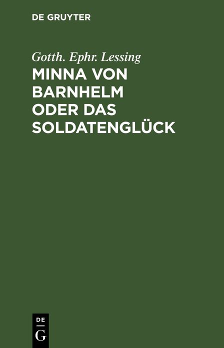 Minna von Barnhelm oder das Soldatenglück: Ein Lustspiel in 5 Aufz