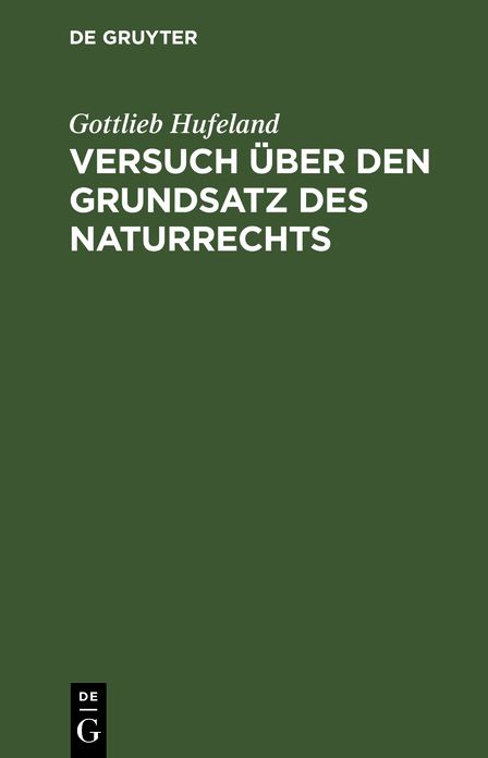 Versuch über den Grundsatz des Naturrechts: Nebst einem Anhange