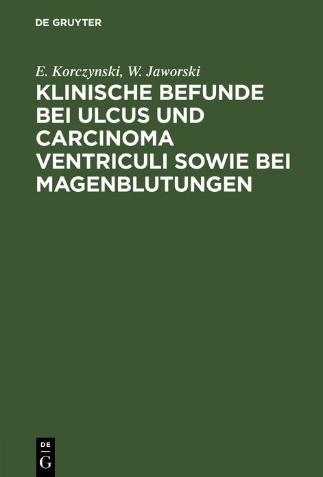 Klinische Befunde bei Ulcus und Carcinoma ventriculi sowie bei MagenSutungen: [Mittheilungen über 52 intern untersucht Fälle der med. Klinik in Krakau]