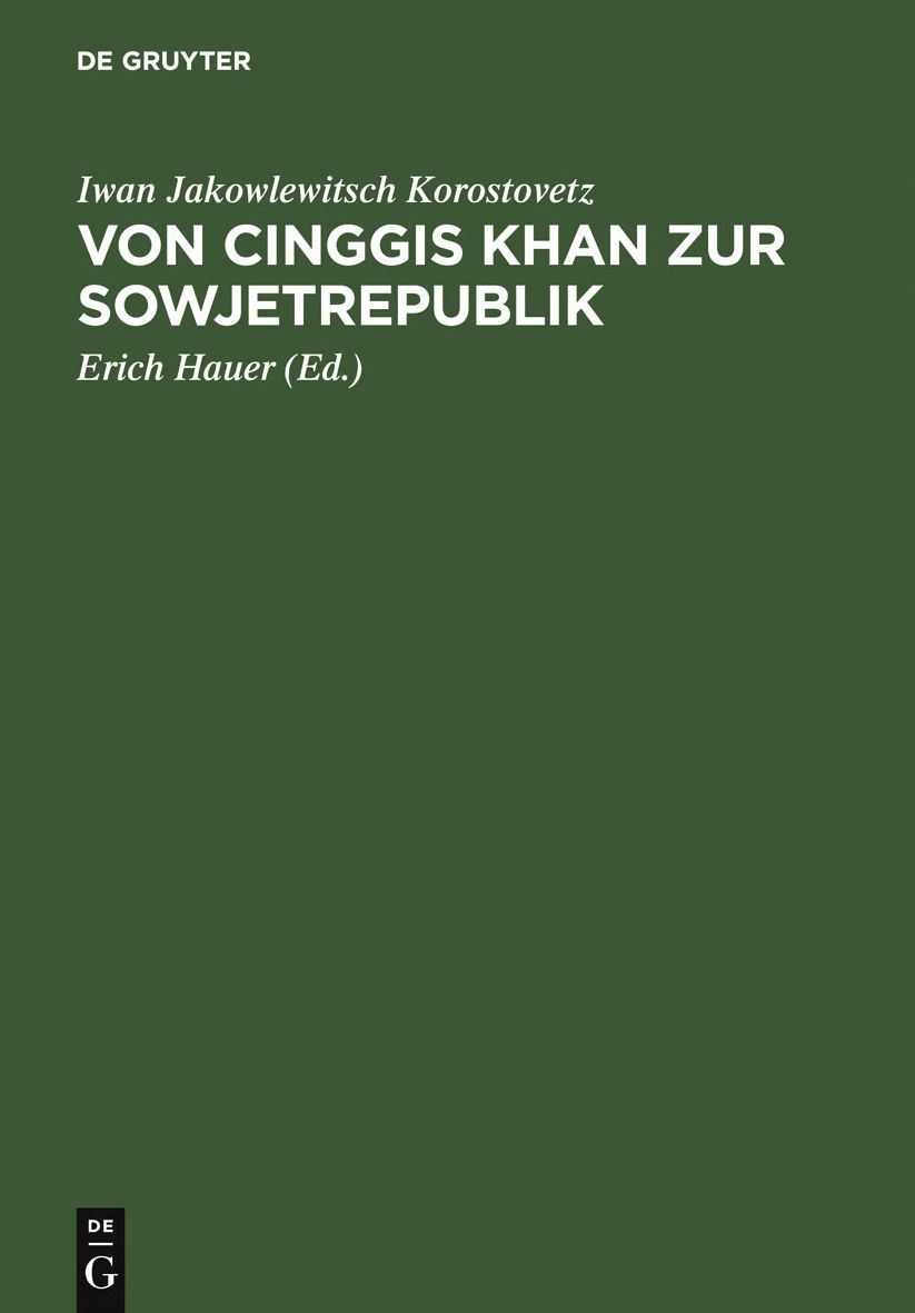 Von Cinggis Khan zur Sowjetrepublik: Eine kurze Geschichte der Mongolei unter besonderer Berucksichtigung der neuesten Zeit