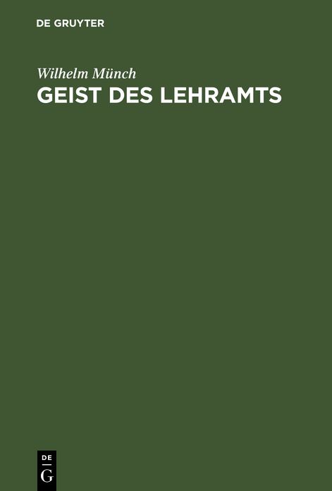 Geist des Lehramts: Eine Einführung in die Berufsaufgabe der Lehrer an höheren Schulen