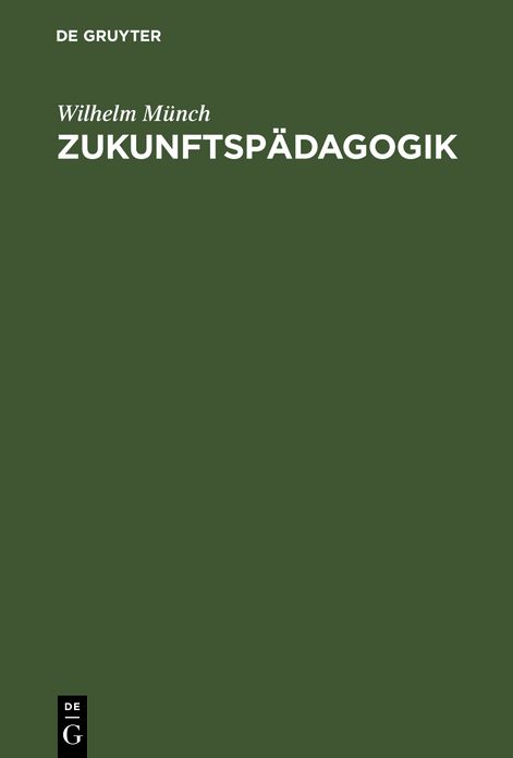 Zukunftspädagogik: Berichte U. Kritiken, Betrachtungen U. Vorschläge