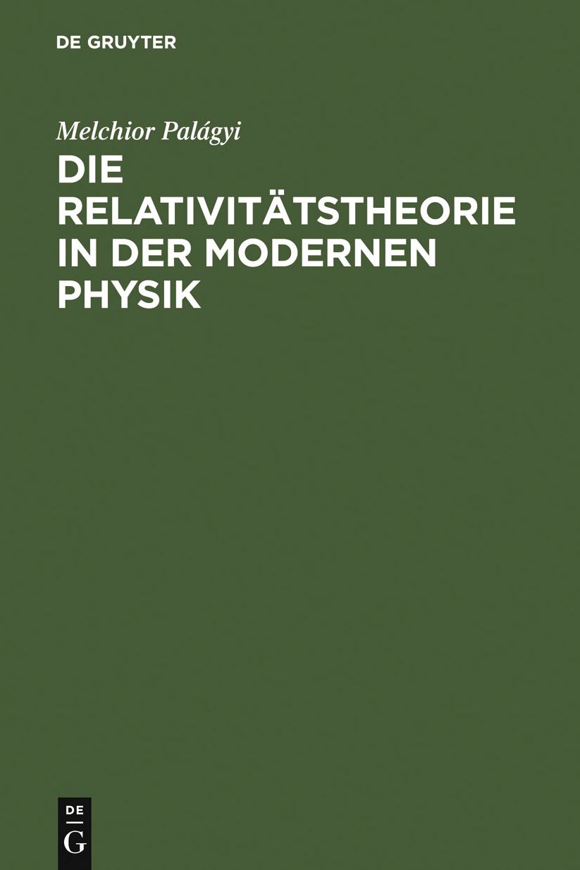 Die Relativitatstheorie in der modernen Physik: Vortrag gehalten auf dem 85. Naturforschertag in Wien