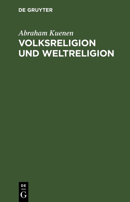Volksreligion und Weltreligion: Fünf Hibbert-Vorlesungen