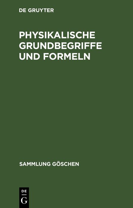 Göschensammlung, Band 136: Physikalische Grundbegriffe und Formeln: Physikalische Grundbegriffe und Formeln