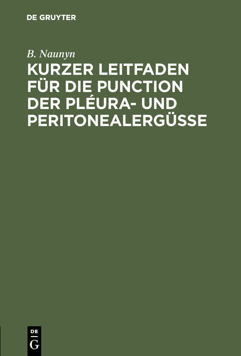Kurzer Leitfaden für die Punction der Pléura- und Peritonealergüsse