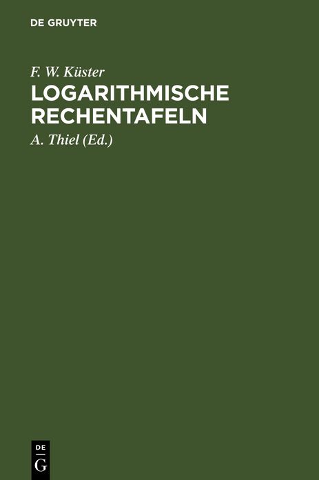 Logarithmische Rechentafeln: Fur Chemiker, Pharmazeuten, Mediziner und Physiker