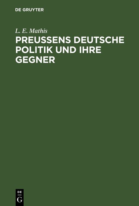 Preussens deutsche Politik und ihre Gegner: Geschrieben Ausgangs September 1849