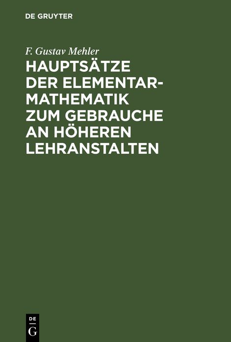 Hauptsatze der Elementar-Mathematik zum Gebrauch an hoh. Lehranst.