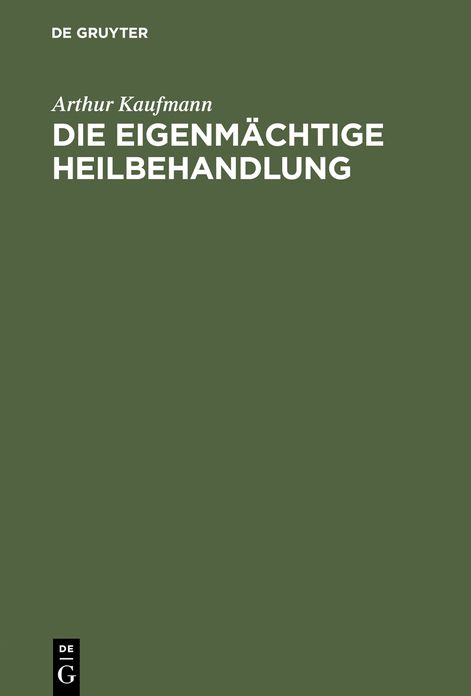 Die eigenmachtige Heilbehandlung