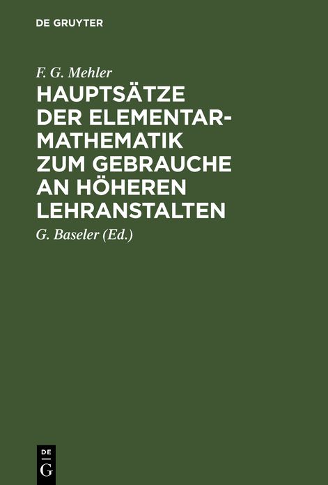 Hauptsatze der Elementar-Mathematik zum Gebrauche an hoheren Lehranstalten