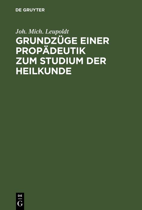 Grundzuge einer Propadeutik zum Studium der Heilkunde