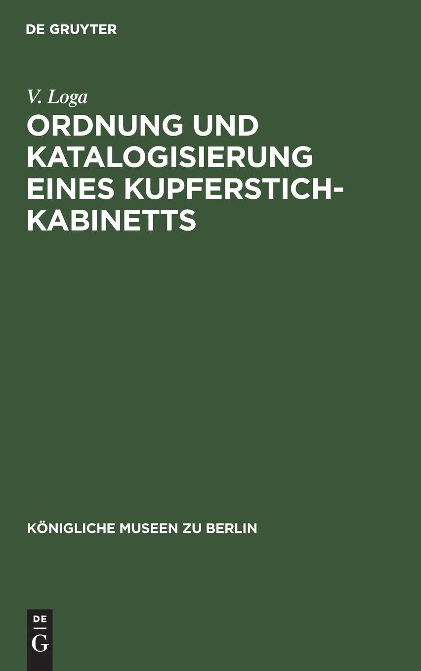 Ordnung Und Katalogisierung Eines Kupferstich-Kabinetts: Erfahrungen Und Vorschl GE