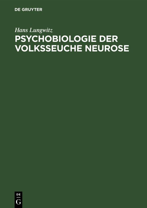 Psychobiologie der Volksseuche Neurose