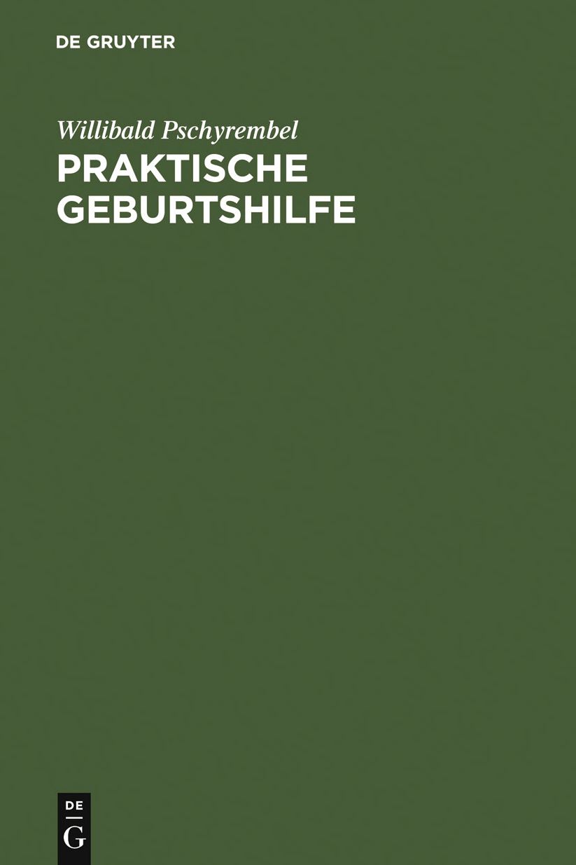 Praktische Geburtshilfe: ein Lehrbuch fur Studierende und Arzte