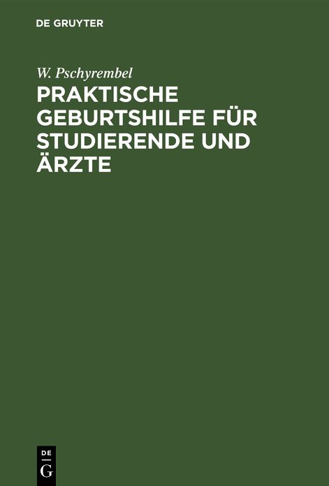 Praktische Geburtshilfe für Studierende Und Ärzte
