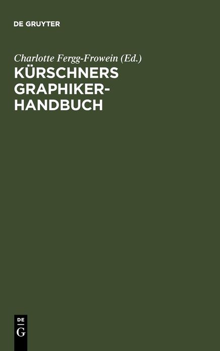 Kurschners Graphiker-Handbuch: Deutschland - Osterreich - Schweiz. Illustratoren, Gebrauchsgraphiker, Typographen