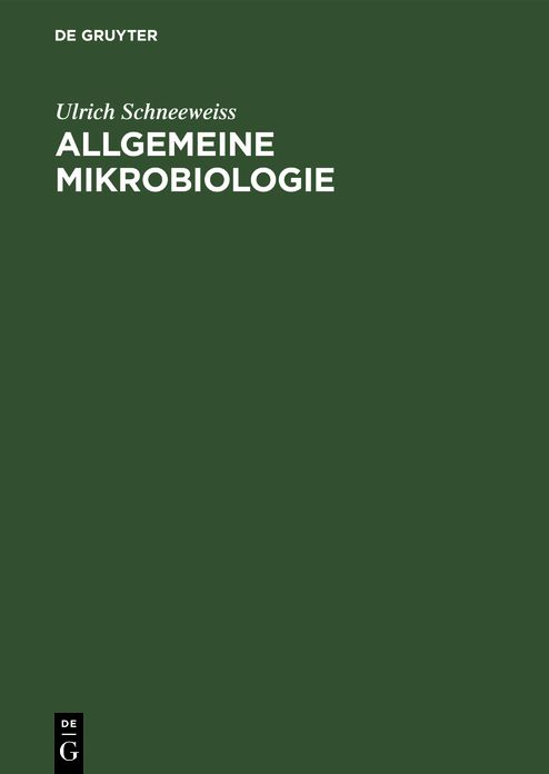 Allgemeine Mikrobiologie: Leitsätze für Studierende und Ärzte; mit 46 Tabellen