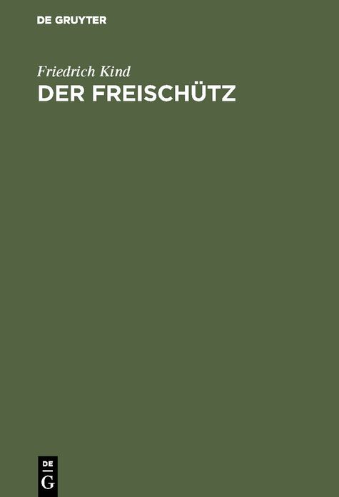 Der Freischütz: Volksoper in drei Aufzügen