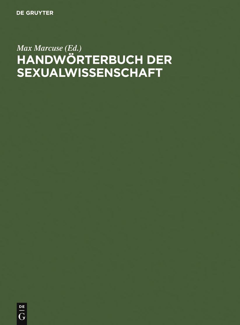 Handworterbuch der Sexualwissenschaft: Enzyklopadie der natur- und kulturwissenschaftlichen Sexualkunde des Menschen