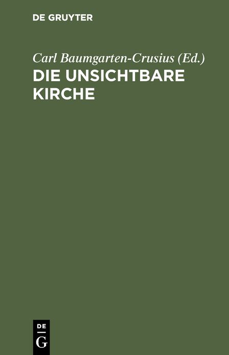 Die unsichtbare Kirche: Darstellungen des innern Lebens in Dem äussern