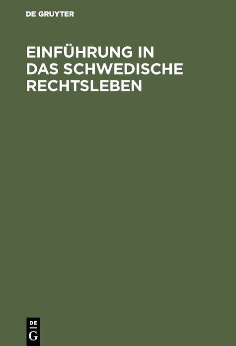 Einführung in das schwedische Rechtsleben: Vorlesungen gehalten an der Juristischen Fakultät der Universität Lund im Frühjahr 1949