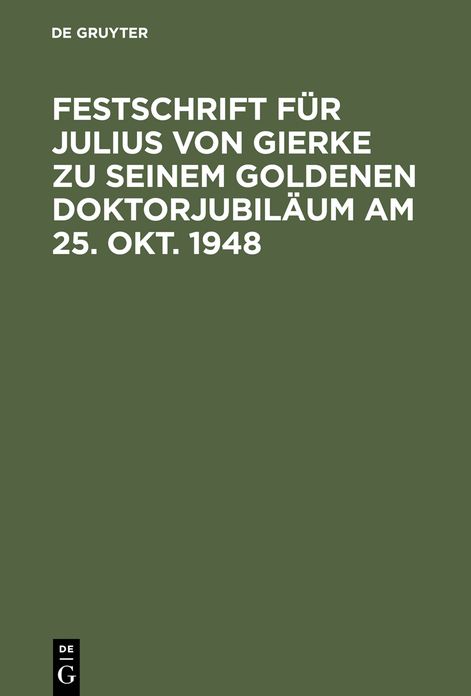 Festschrift fur Julius von Gierke zu seinem goldenen Doktorjubilaum am 25. Okt. 1948