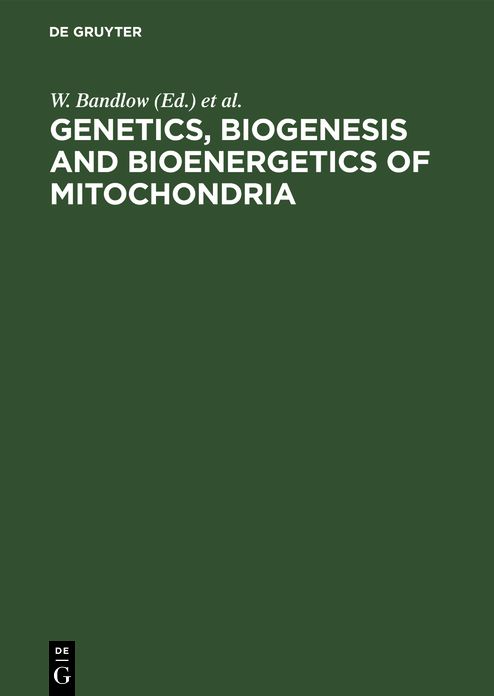 Genetics, biogenesis and bioenergetics of Mitochondria: Proceedings of a symposium held at the Genet. Inst. D. Univ. München; Sept. 11-13 1975