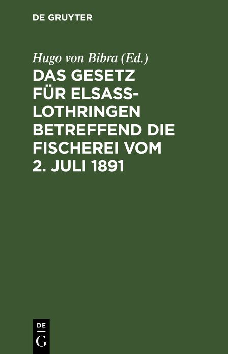 Das Gesetz für Elsass-Lothringen betreffend die Fischerei vom 2. Juli 1891