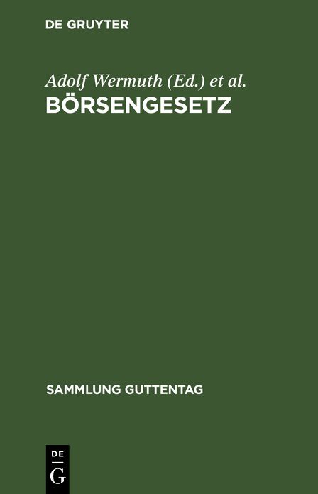 Börsengesetz: Vom 22. Juni 1896; nebst den dazu erlassenen Ausführungsbestimmungen; Text-Ausgabe mit Anmerkungen und Sachregister