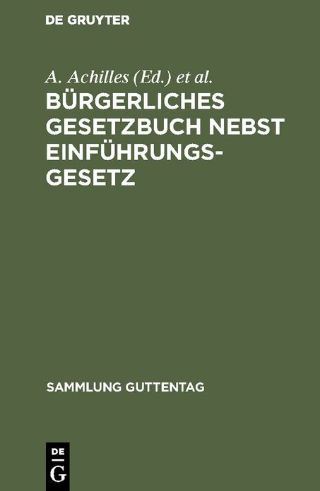 Bürgerliches Gesetzbuch: Nebst Einführungsgesetz; mit Einl. , Anm. U. Sachreg