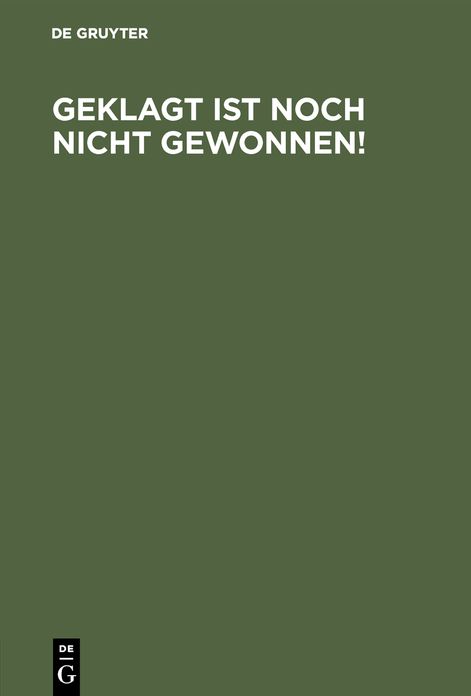 Geklagt ist noch nicht Gewonnen!: Eine Entgegnung aus den Klage-Entwurf Individualrecht oder Verstaatlichung ?