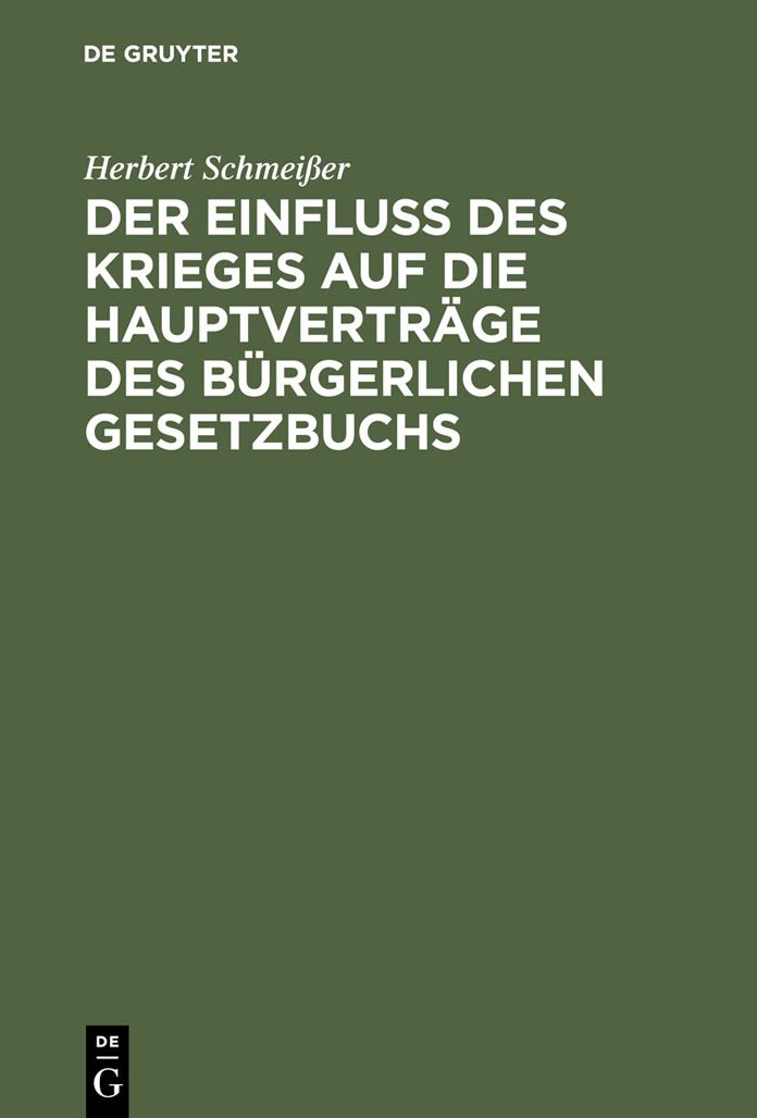 Der Einfluss des Krieges auf die Hauptvertrage des Burgerlichen Gesetzbuchs: Unter besonderer Berucksichtigung des Dienstvertrags