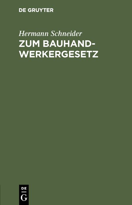 Zum Bauhandwerkergesetz: VorschlÃ¤ge Z. AbÃ¤nderung D. Regierungs-Entwurfs V. 15. Dez. 1897