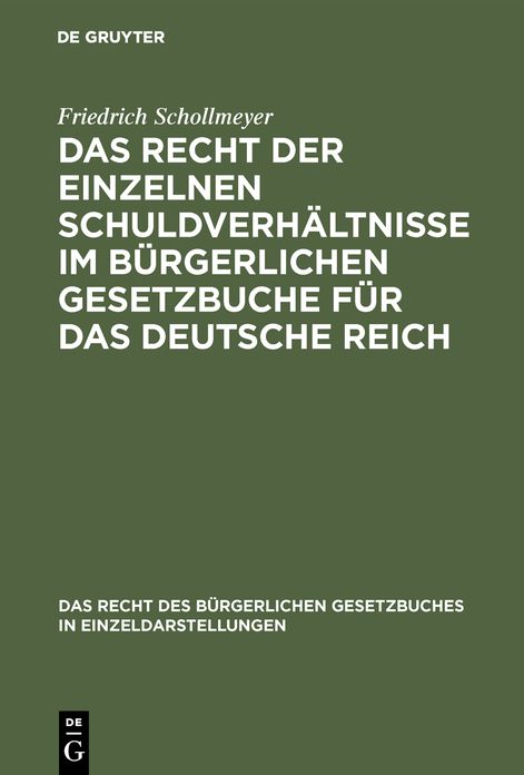 Das Recht der einzelnen Schuldverhältnisse im Bürgerlichen Gesetzbuche für das deutsche Reich: Eine Darstellung und Erläuterung der Hauptbestimmungen