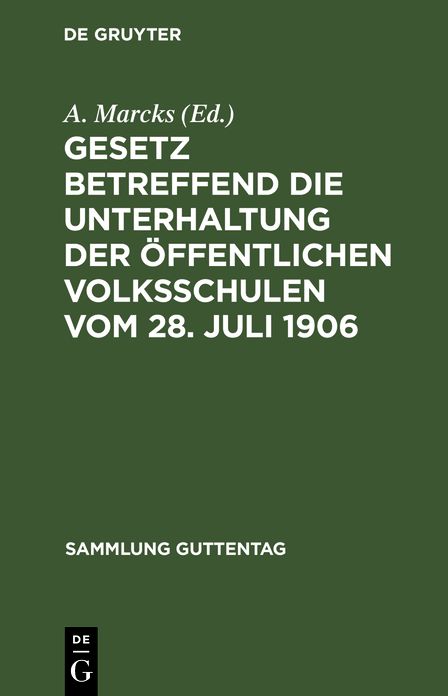 Gesetz betreffend die Unterhaltung der öffentlichen Volksschulen vom 28. Juli 1906: Text-Ausgabe mit Anmerkungen und Sachregister