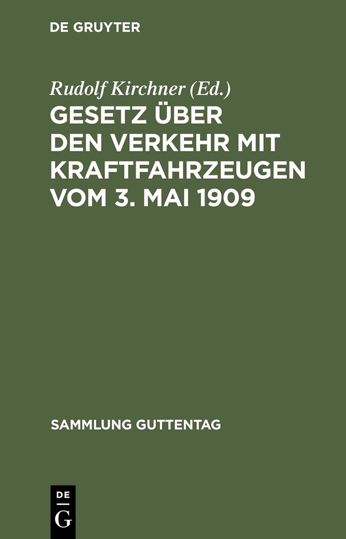 Gesetz uber den Verkehr mit Kraftfahrzeugen vom 3. Mai 1909: Textausgabe mit Anmerkungen und Sachregister