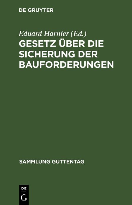 Gesetz über die Sicherung der Bauforderungen: Vom 1. Juni 1909; Textausg. mit Einl. , Anm. U. Sachreg