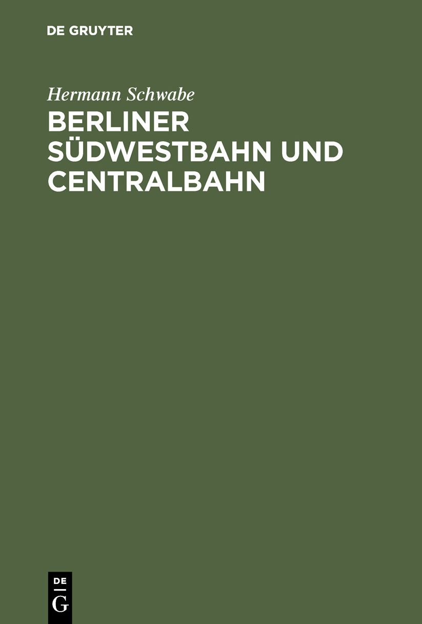 Berliner Südwestbahn und Centralbahn: Beleuchtet vom Standpunkte der Wohnungsfrage und der industriellen Gesellschaft