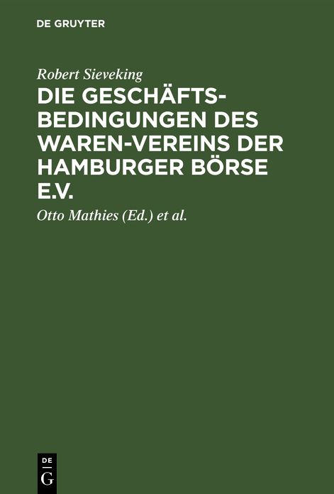 Die Geschäftsbedingungen des Waren-Vereins der Hamburger Börse E. V.: Auf Grund der Rechtsprechung seines Schiedsgerichts und der Handelsbräuche seines Bereichs