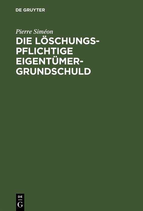 Die loschungspflichtige Eigentumergrundschuld: Ein Beitrag zur Auslegung des 1179 BGB.