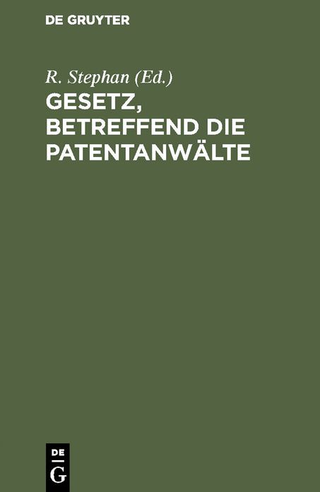 Gesetz, betreffend die Patentanwälte: Vom 21. Mai 1900
