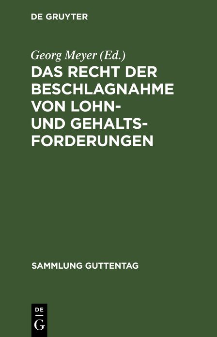 Das Recht der Beschlagnahme von Lohn- und Gehaltsforderungen: Auf Grundlage der Reichsgesetze vom 21. Juni 1869 und 29. März 1897 und der Zivilprozeßordnung; mit Einleitung, Anmerkungen und Sachregister